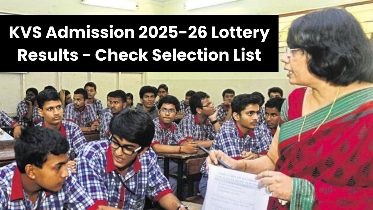 KVS Admission 2025-26 Lottery Results - Check Selection List